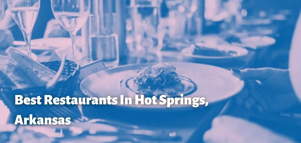 Best Restaurants In Hot Springs, Arkansas