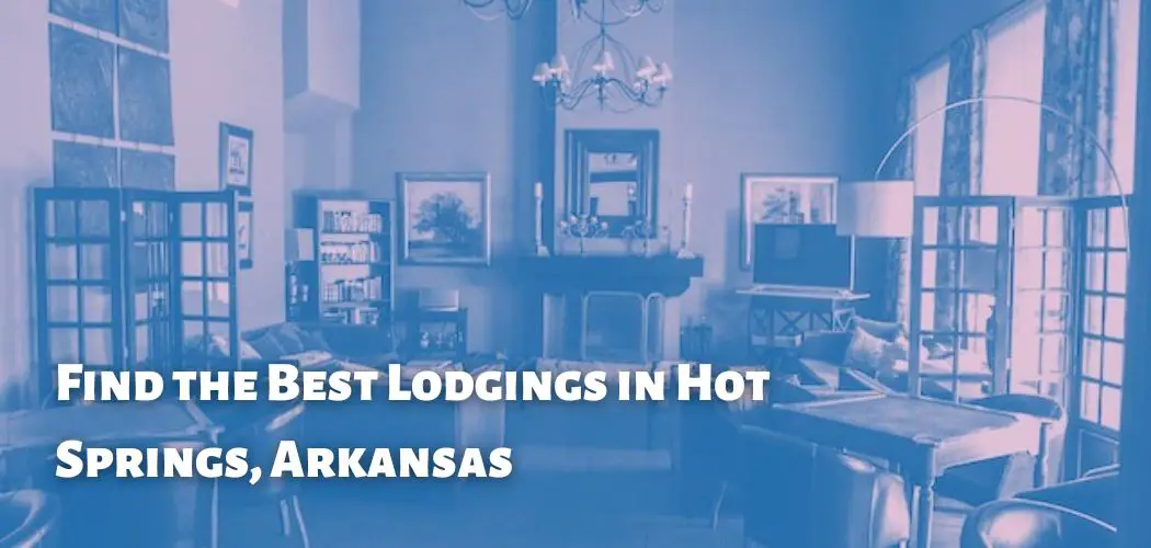 Find the Best Lodgings in Hot Springs, Arkansas