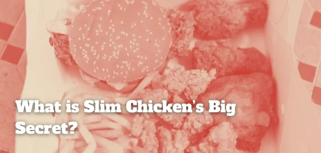 What is Slim Chicken’s Big Secret?