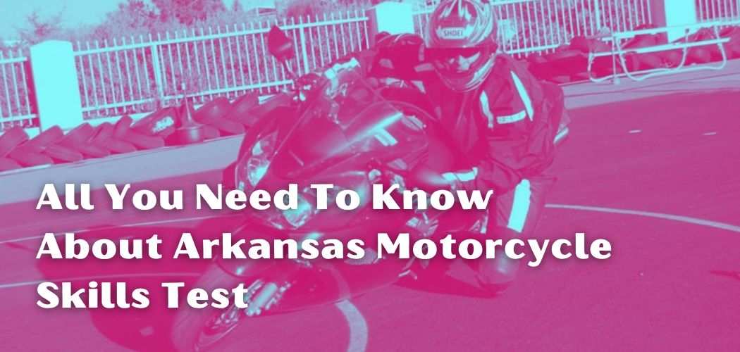 All You Need To Know About Arkansas Motorcycle Skills Test