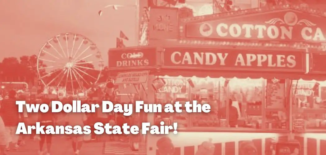 Two Dollar Day Fun at the Arkansas State Fair!